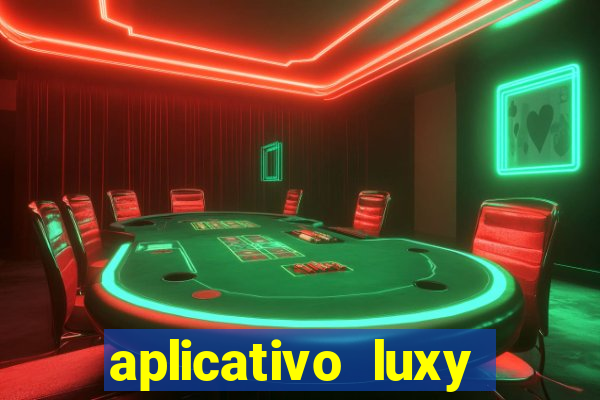 aplicativo luxy como funciona